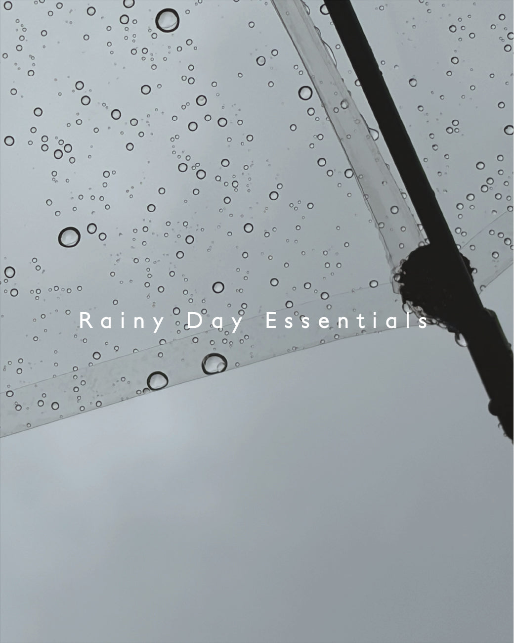 Rainy Day Essentials