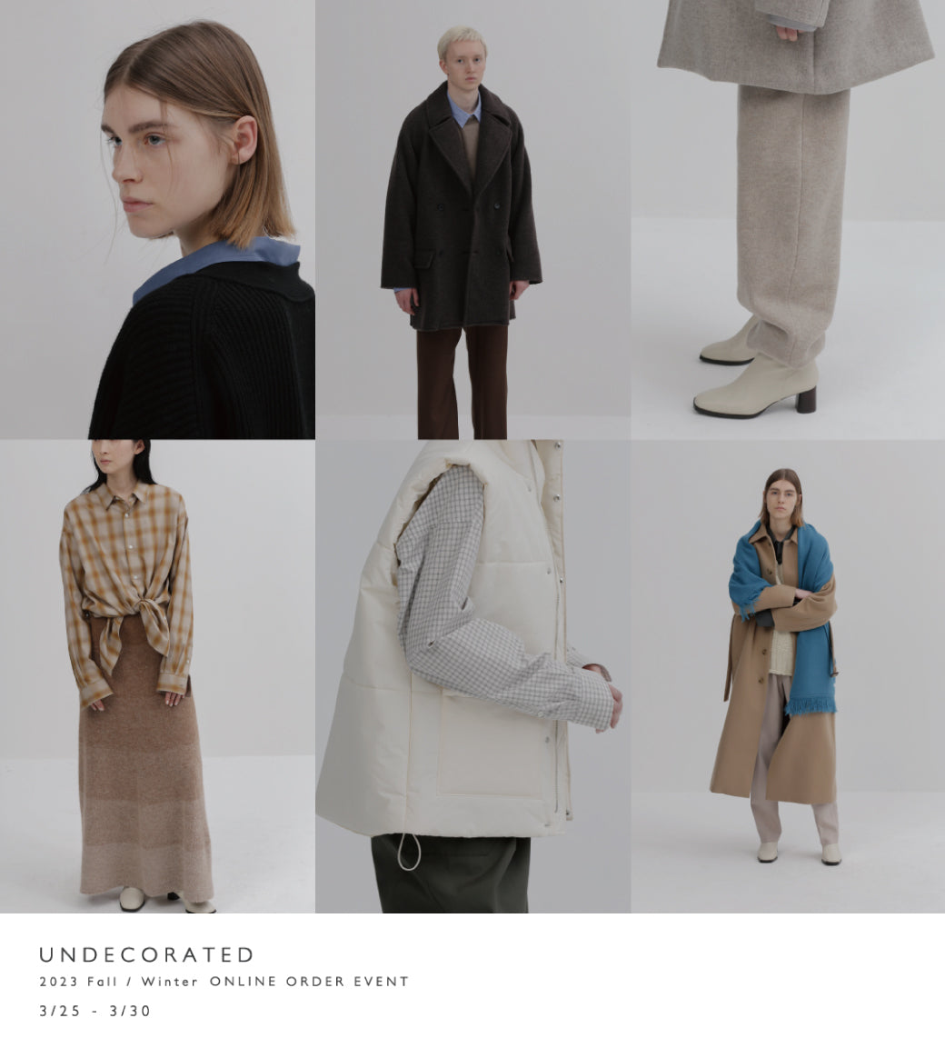 UNDECORATED 2023Fall / Winter オンライン受注会