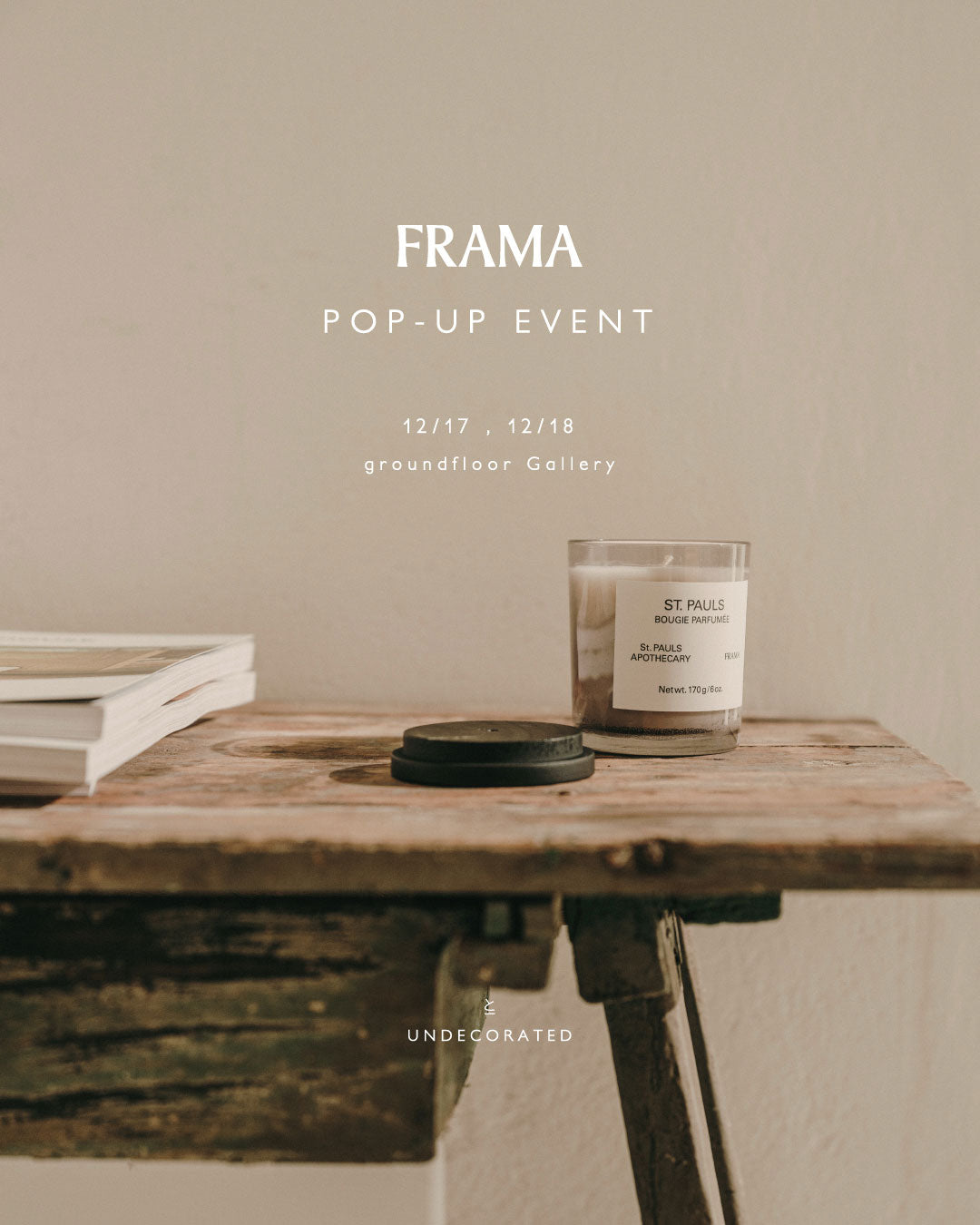 とUNDECORATED ―  FRAMA POP-UP - The Gift -